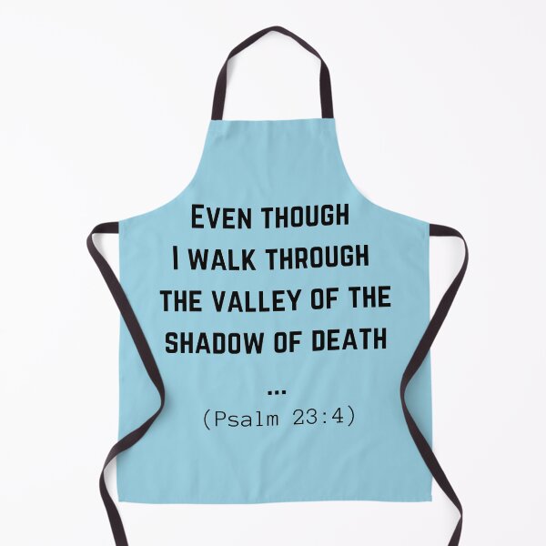 Item preview, Even Though I Walk Through The Valley Of The Shadow Of Death, I Will Fear No Evil ... (Psalm 23: 4) (Black) designed and sold by OneCherubim.