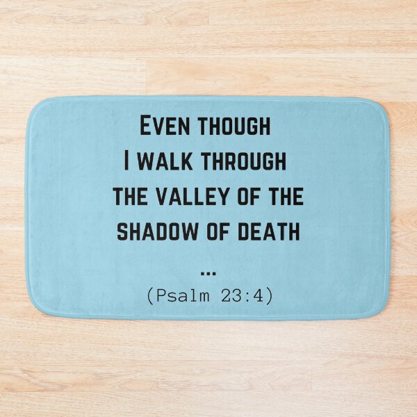 Item preview, Even Though I Walk Through The Valley Of The Shadow Of Death, I Will Fear No Evil ... (Psalm 23: 4) (Black) designed and sold by OneCherubim.
