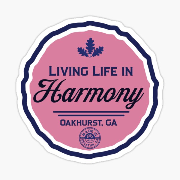 Living Life in Harmony, Oakhurst Georga - Take action for your health swag Sticker