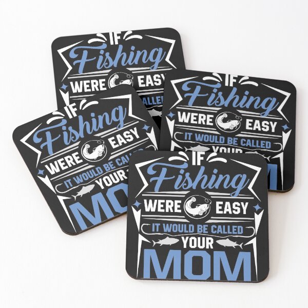 Item preview, If Fishing Were Easy It Would Be Called Your Mom designed and sold by Jordan Spillings.