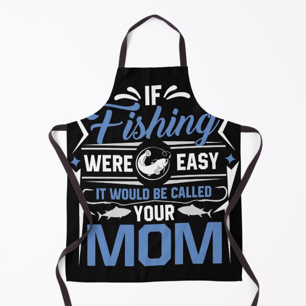 Item preview, If Fishing Were Easy It Would Be Called Your Mom designed and sold by Jordan Spillings.