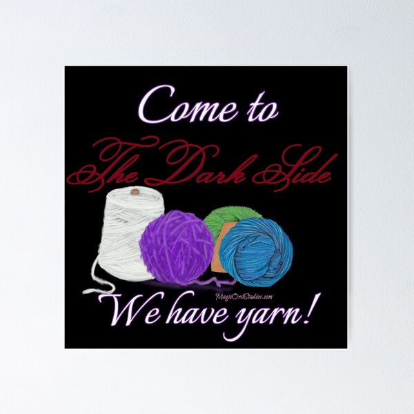 Item preview, Come to the Dark Side we have yarn! designed and sold by Becka Hons.