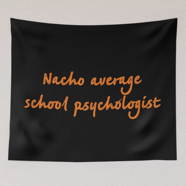 Item preview, Nacho average school psychologist designed and sold by firegalaxy.