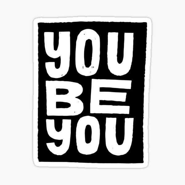 you be you Sticker