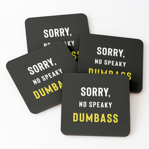 Item preview, Sorry, No Speaky Dumbass designed and sold by StoaMart.