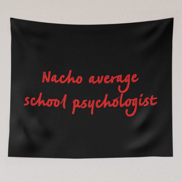 Item preview, Nacho average school psychologist designed and sold by firegalaxy.
