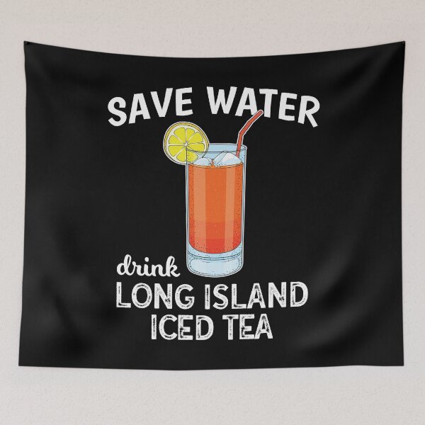 Item preview, Funny Save Water Drink Long Island Iced Tea product designed and sold by jakehughes2015.