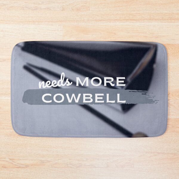 Item preview, It Needs More Cowbell - SNL designed and sold by skykarrot.