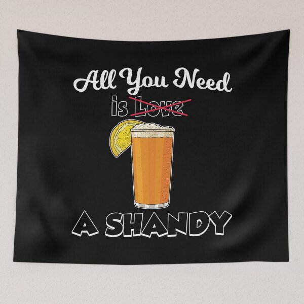 Item preview, Beer Drink Lemonade All You Need Is A Shandy print designed and sold by jakehughes2015.