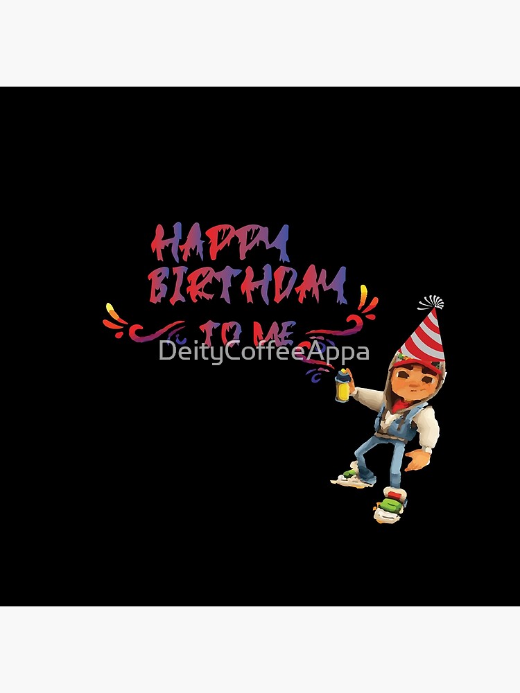 subway surfers Happy Birthday to me by DeityCoffeeAppa