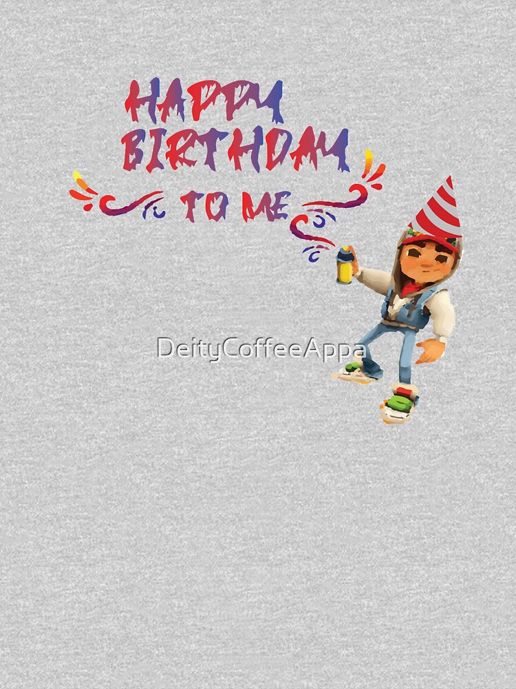 subway surfers Happy Birthday to me by DeityCoffeeAppa