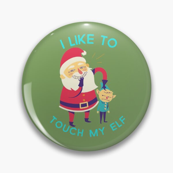 Item preview, I like to Touch My Elf- EHehhehe designed and sold by EvaWolf.