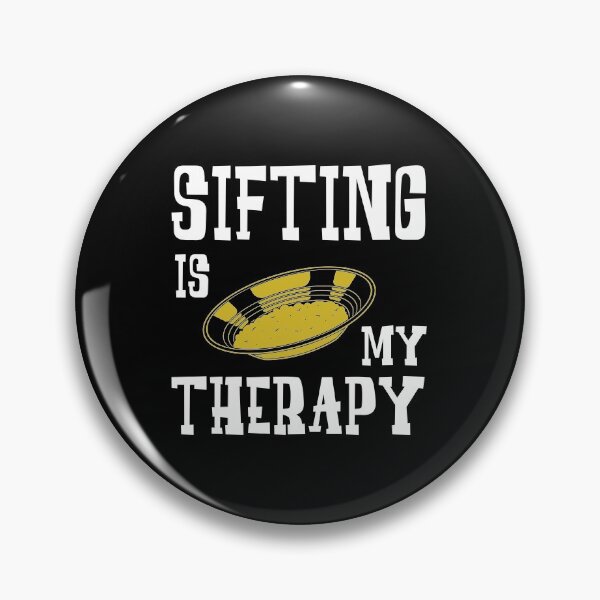 Item preview, Sifting Is My Therapy Prospecting Gold Panning product designed and sold by jakehughes2015.
