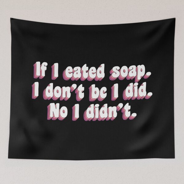 Item preview, If I eated soap  designed and sold by TikTokTalk.