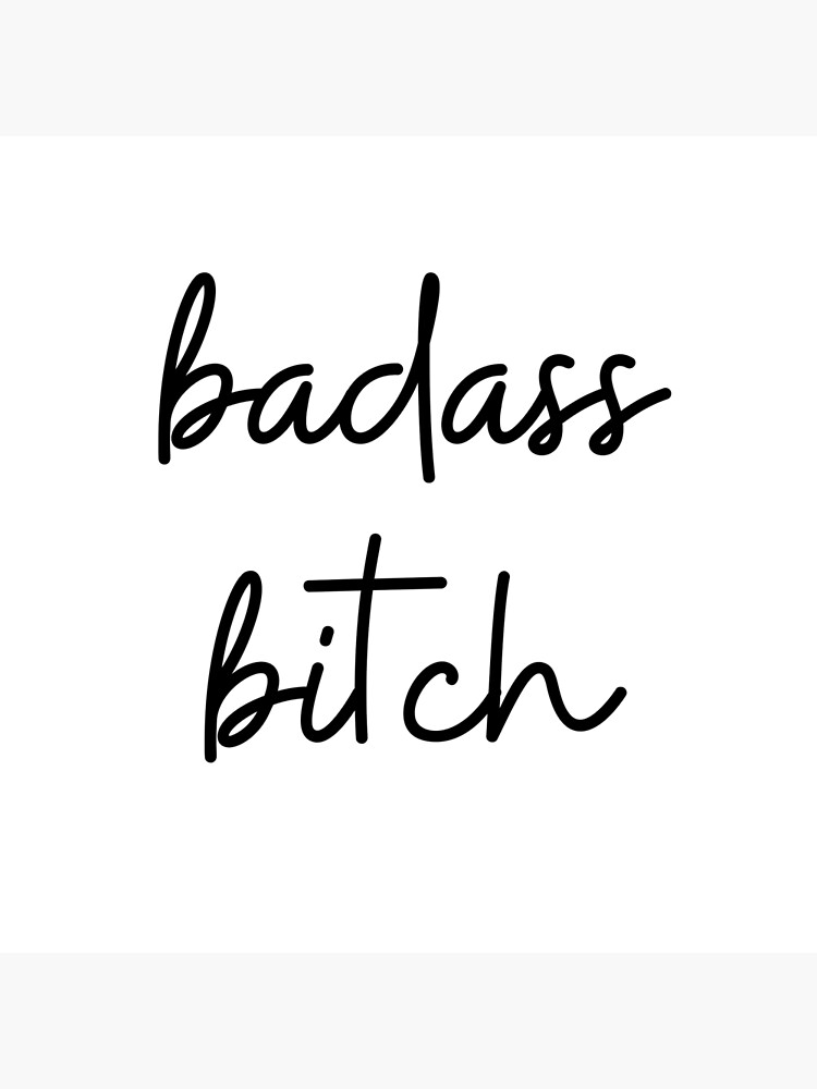Badass Bitch Poster For Sale By Fullsendtv Redbubble