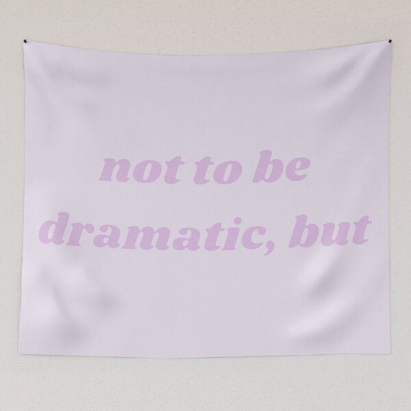 Item preview, Not To Be Dramatic But designed and sold by radiantdark.