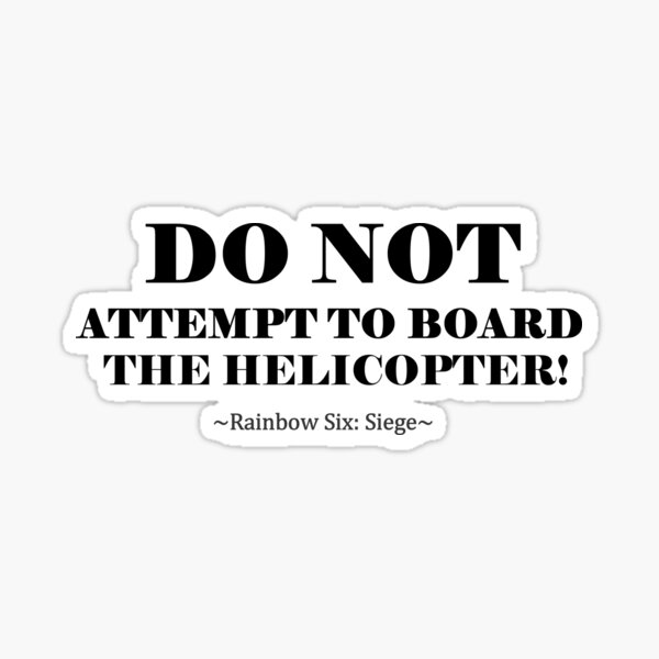 Don't Board The Helicopter Sticker