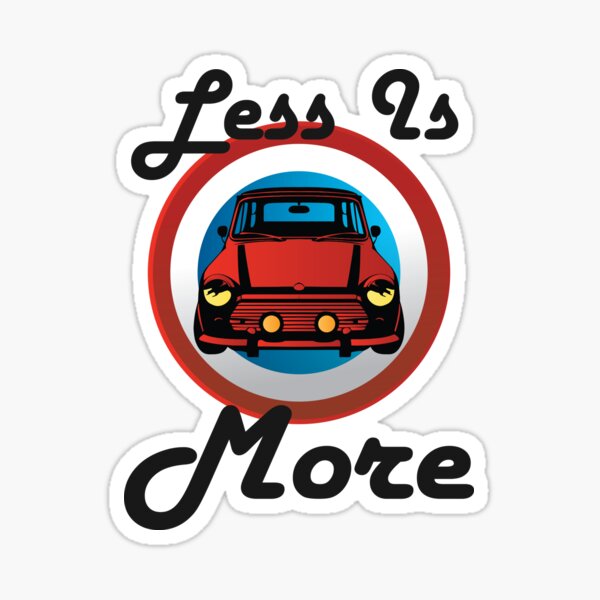 mini-less-is-more-sticker-for-sale-by-redsgifts-redbubble