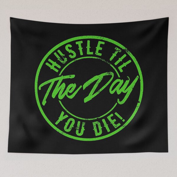 Item preview, Hustle til the day you die, Hustle Mentality, Hustle Life designed and sold by HustleLife.