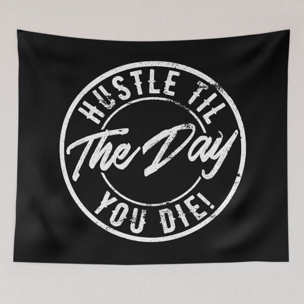 Item preview, Hustle til the day you die, Hustle Mentality, Hustle Life designed and sold by HustleLife.