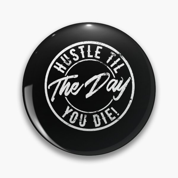 Item preview, Hustle til the day you die, Hustle Mentality, Hustle Life designed and sold by HustleLife.