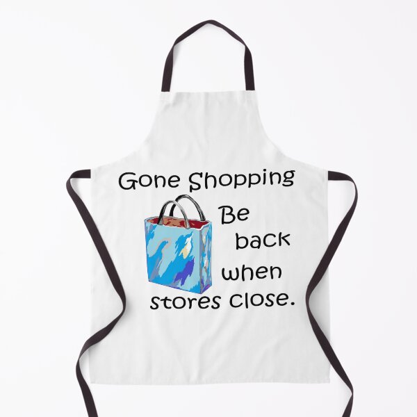 Item preview, Gone Shopping Be Back When the Stores Close designed and sold by EloiseArt.