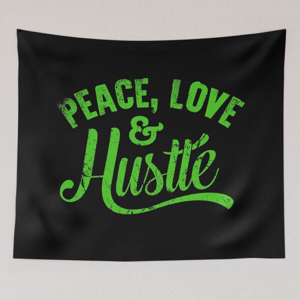 Item preview, Peace Love & Hustle, Hustle Mentality, Hustle Life designed and sold by HustleLife.