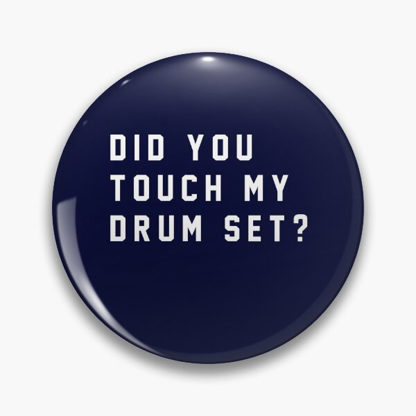 Item preview, Did you touch my drumset?  designed and sold by Primotees.