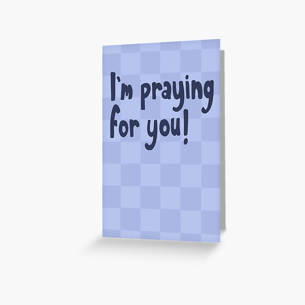 "I'm Praying for You!" Greeting Card by affirmationshop | Redbubble