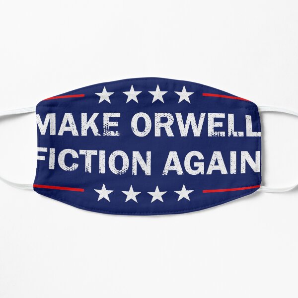 MAKE ORWELL FICTION AGAIN Flat Mask