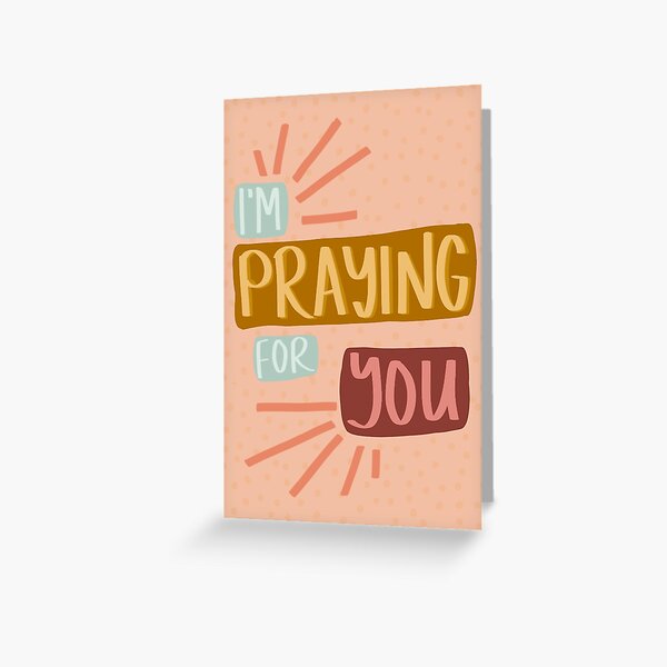 I'm Praying for You Greeting Card