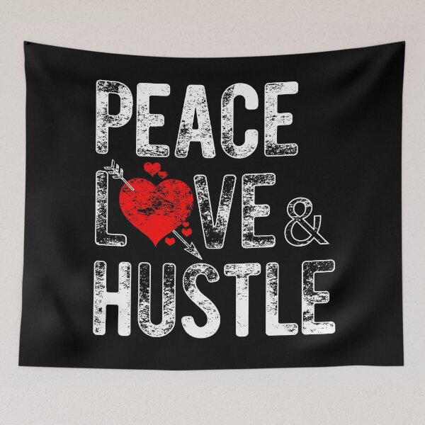 Item preview, Peace Love & Hustle, Heart, Hustle Mentality, Hustle Life designed and sold by HustleLife.