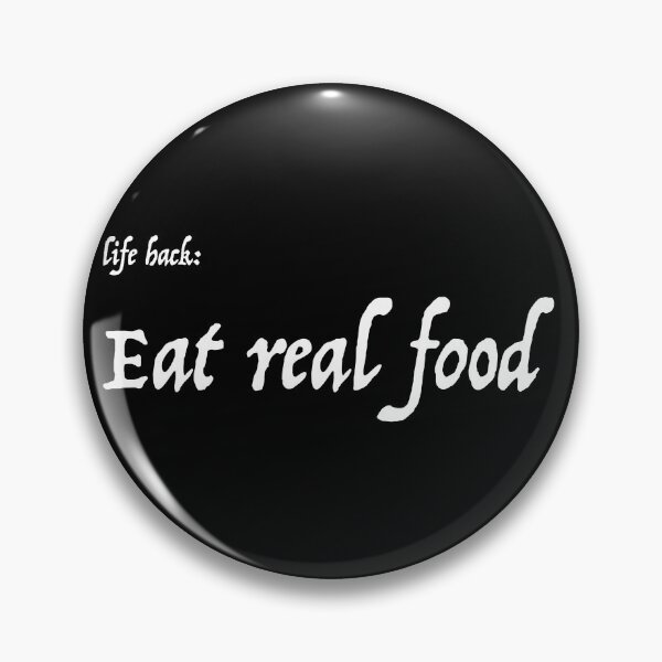 Item preview, Life hack- Eat real food designed and sold by pgorostiza.