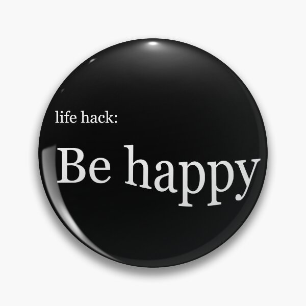 Item preview, Life hack- be happy designed and sold by pgorostiza.