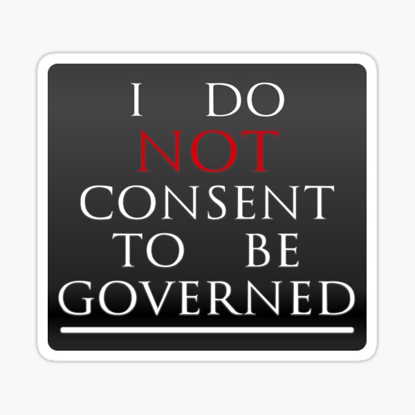 I Do Not Consent To Be Governed Sticker