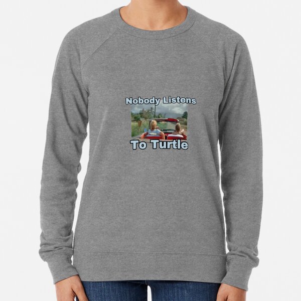 North Shore Nobody Listens to Turtle Lightweight Sweatshirt