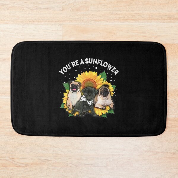 Item preview, You're A Sunflower Pug Dog Mom Dad Pet Lover designed and sold by ManishDayal.