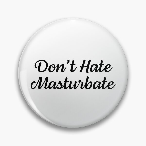Item preview, Funny Masturbation Design Don't Hate Masturbate designed and sold by Moshe Levis.