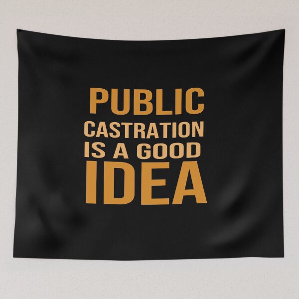 Item preview, Public Castration is a Good Idea designed and sold by J-mina.