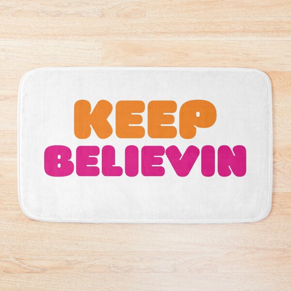 Item preview, KEEP BELIEVIN (Dunkin Design) designed and sold by LiveAndGlow.