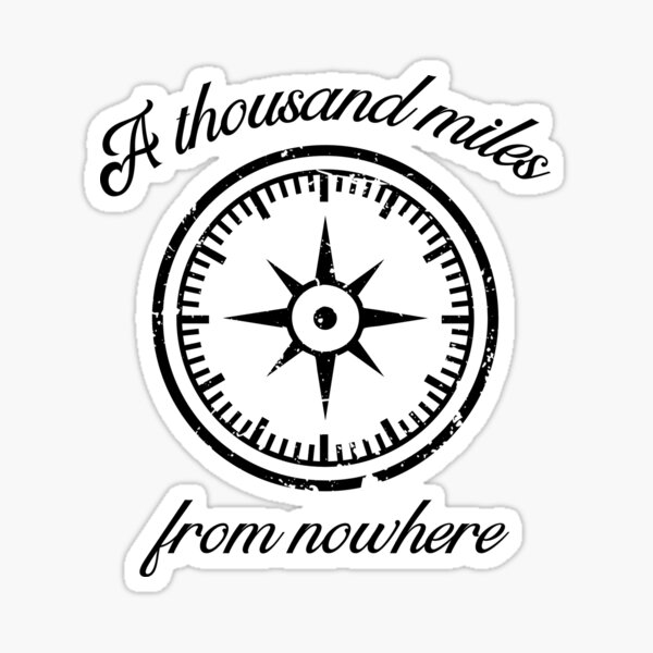 a-thousand-miles-from-nowhere-sticker-for-sale-by-countrymusic45