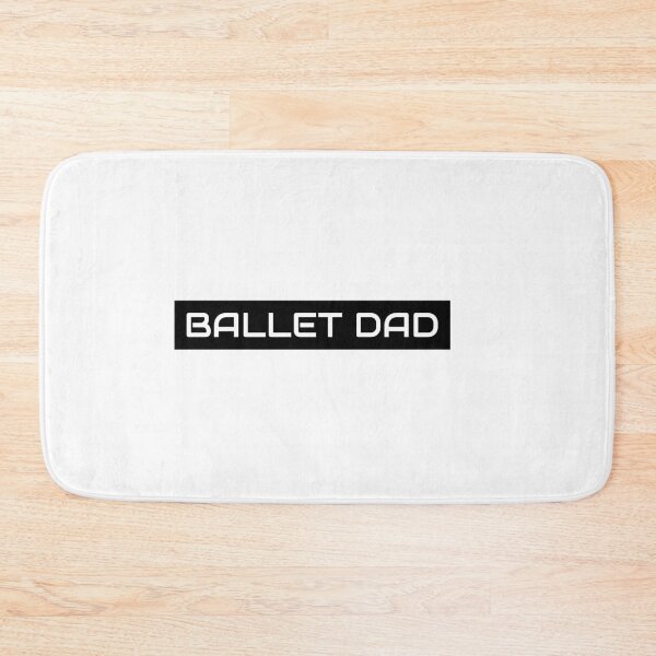 Item preview, Ballet Dad designed and sold by nincee.