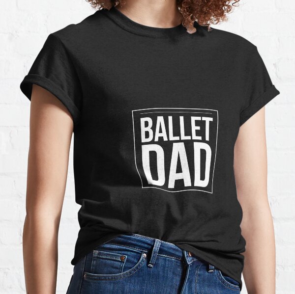 Item preview, Ballet Dad designed and sold by nincee.