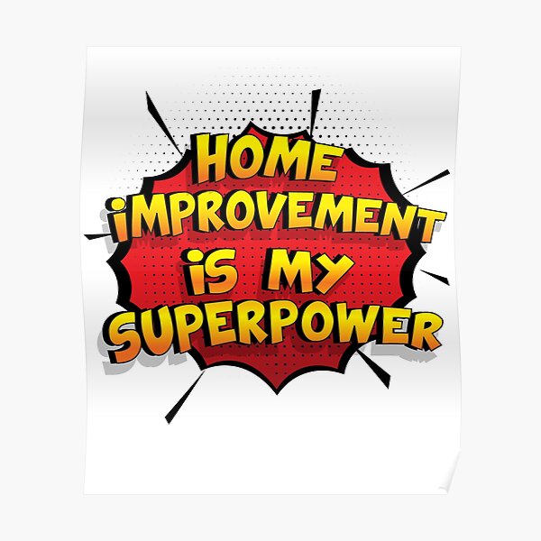 Home Improvement est mon cadeau super design Home Improvement dr�le Poster