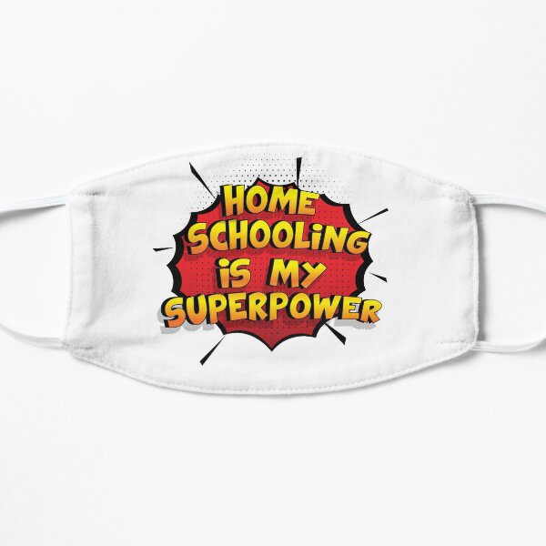 Home Schooling ist mein Superpower Lustiges Home Schooling Designgeschenk Flache Maske