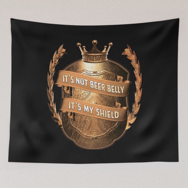 Item preview, It's not beer belly, it's my shield designed and sold by Camelot71.