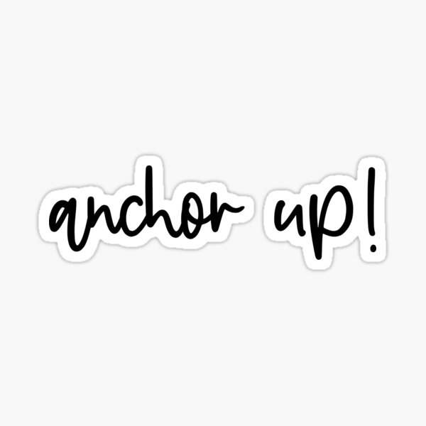 "anchor up" Sticker by sydnirotenberg Redbubble