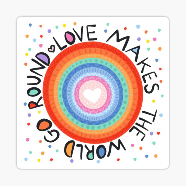 Love Makes The World Go Round Sticker