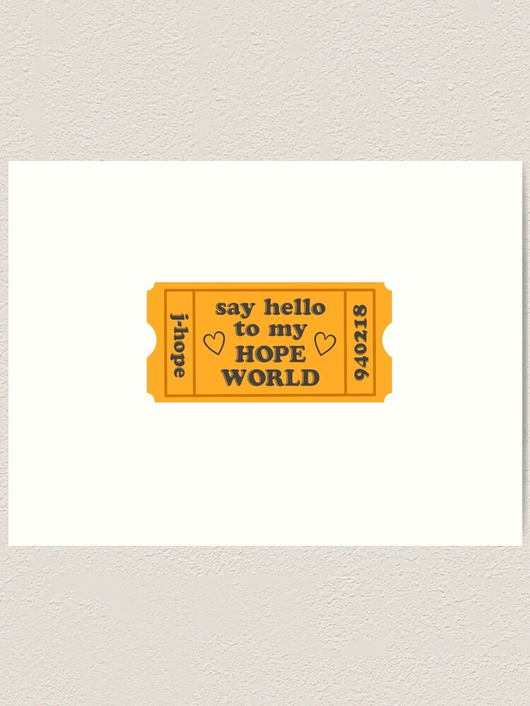 Say Hello To My Hope World By Jhope Art Print By Maryetaa Redbubble