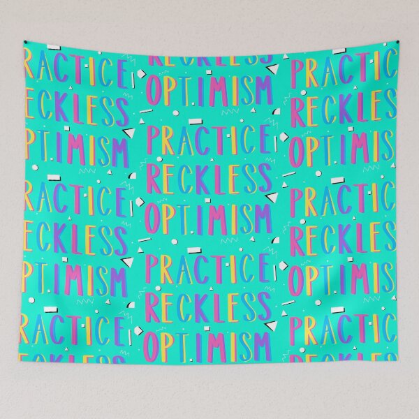 Item preview, Practice Reckless Optimism  designed and sold by Gwen Meyers.